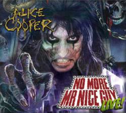 Alice Cooper : No More Mr Nice Guy Live !